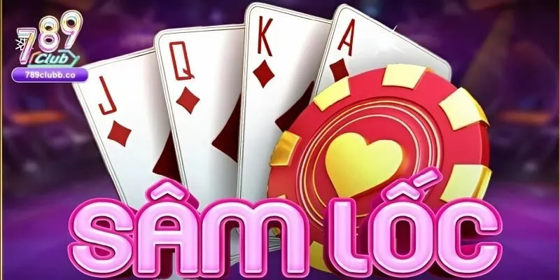 Bài Sâm 789club là một trò chơi hấp dẫn
