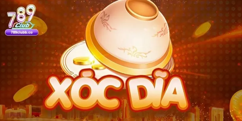 Giới thiệu sơ lược về xóc dĩa 789Club